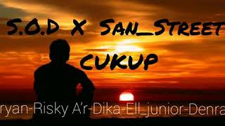 S.O.D x san_ street/_cukup