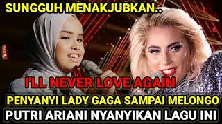 Download Lagu SANGAT INDAH‼️PUTRI ARIANI SUKSES NYANYIKAN LAGU MILIK LADY GAGA - I'LL NEVER LOVE AGAIN MP3