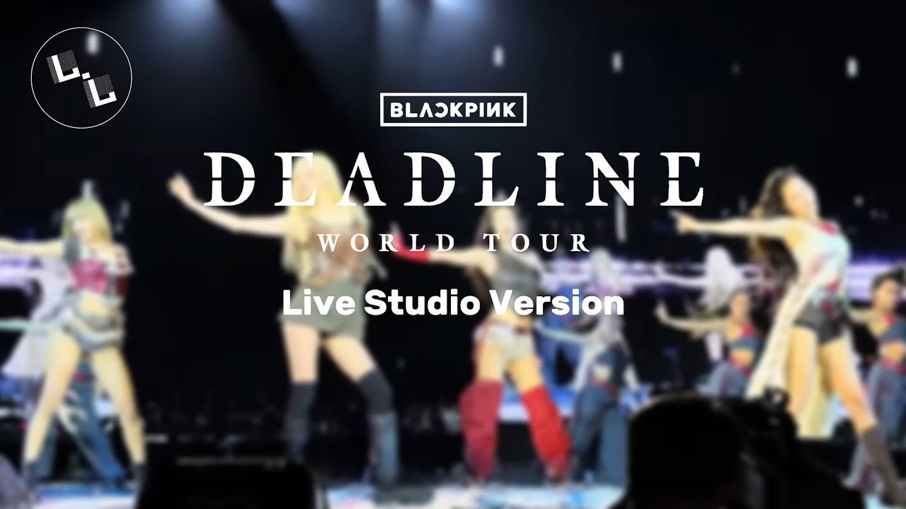 BLACKPINK - Deadline World Tour - DDU-DU DDU-DU - Live Studio Version