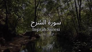 İnşirah Suresi 🤍 Saad Al Ghamdi | Türkçe Mealli