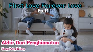 EP.11‼️FIRST LOVE FOREVER LOVE (AKHIR DARI PENGHIANATAN) #novel #novelromantis 
