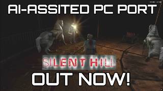 Silent Hill AI-Assisted PC Port is Out and 100% Playable from Start to Finish NOW!