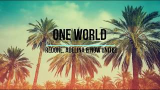 RedOne feat. Adelina & Now United - One World | Lyrics|