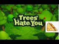 trees hate me more now :[