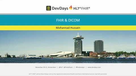 Mohannad Hussain - FHIR & DICOM | DevDays 2019 Amsterdam