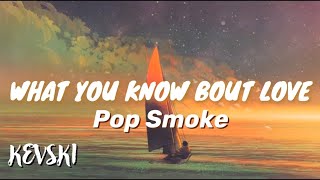 Pop Smoke - What You Know Bout Love(Kevski Remix)