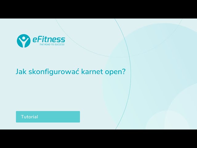 Jak skonfigurować karnet open?