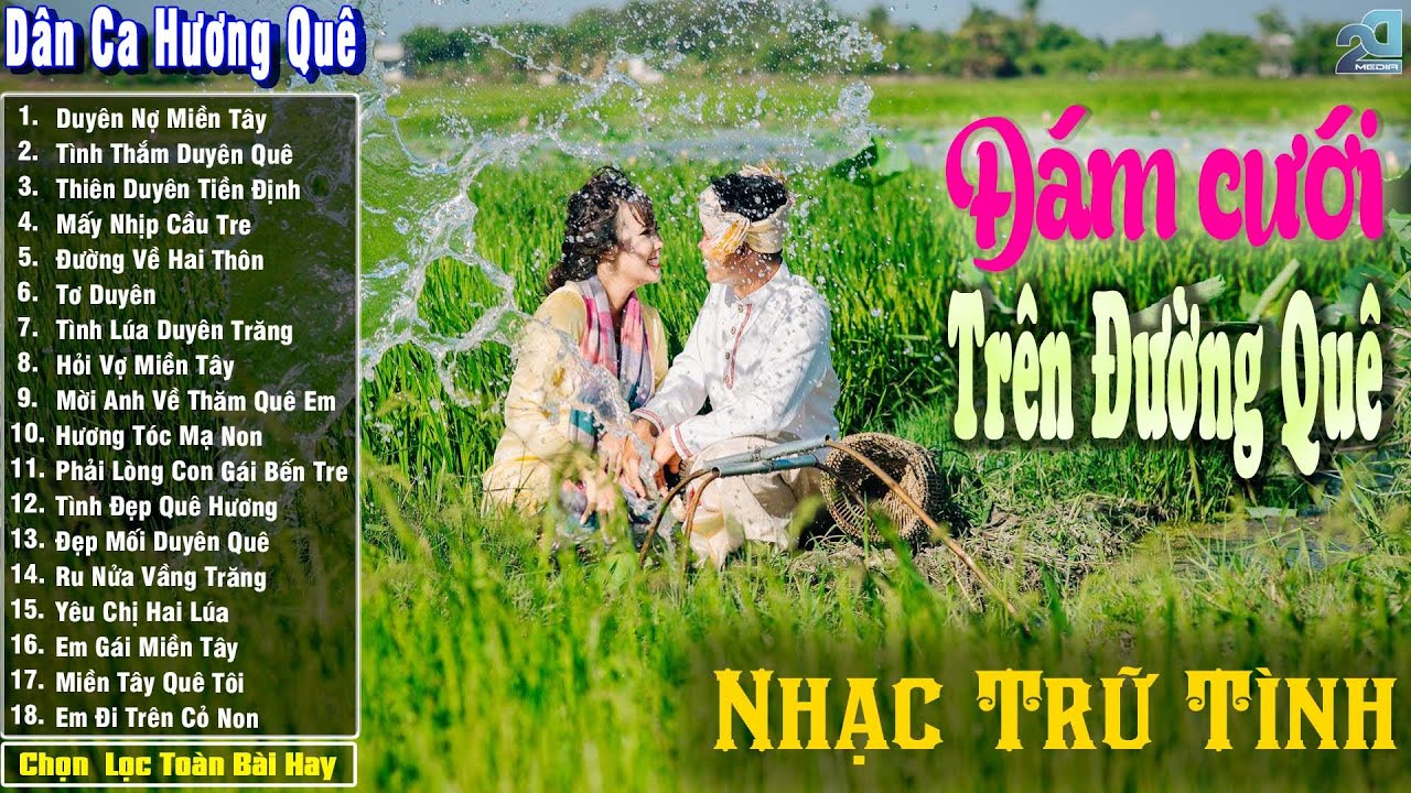 Nhạc Trữ Tình Dân Ca Quê Hương Miền Tây Hay ➤ Dân Ca Miền Tây Chọn Lọc  ➤ Đám Cưới Trên Đường Quê