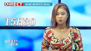 QUOI DE 9- LES INFOS 15H30MN GMT AVEC MAMY MBEINGUE NDAO 10/05/2024 #LERALTV