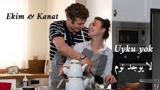 Ekim & Kanat - Uyku yok - lyrics//كانات & ايكيم - لا يوجد نوم - مترجمة