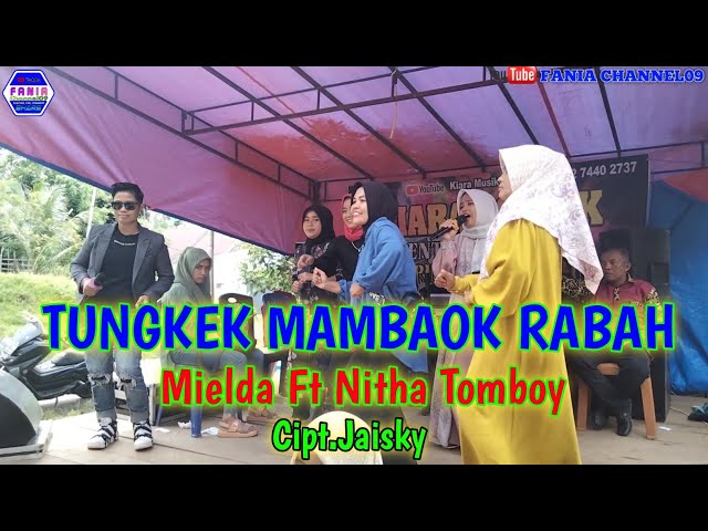 Tungkek Mambaok Rabah (Cover) Mielda Ft Nitha Tomboy - Cipt.Jaisky class=