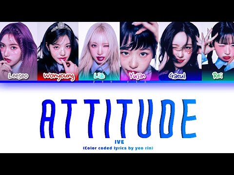 IVE "ATTITUDE" Lyrics (Color coded lyrics)