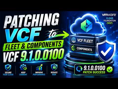 Patching VMware Cloud Foundation (VCF) Fleet & Components to VCF 9.1.0.0100
