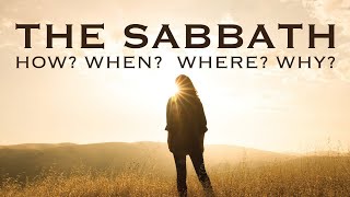 THE SABBATH BASICS: A 'How To'