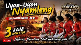 3 Jam Nonstop Uyon-Uyon Karawitan Wargo Laras Nyamleng, Nglaras, Obat Penghilang Capek