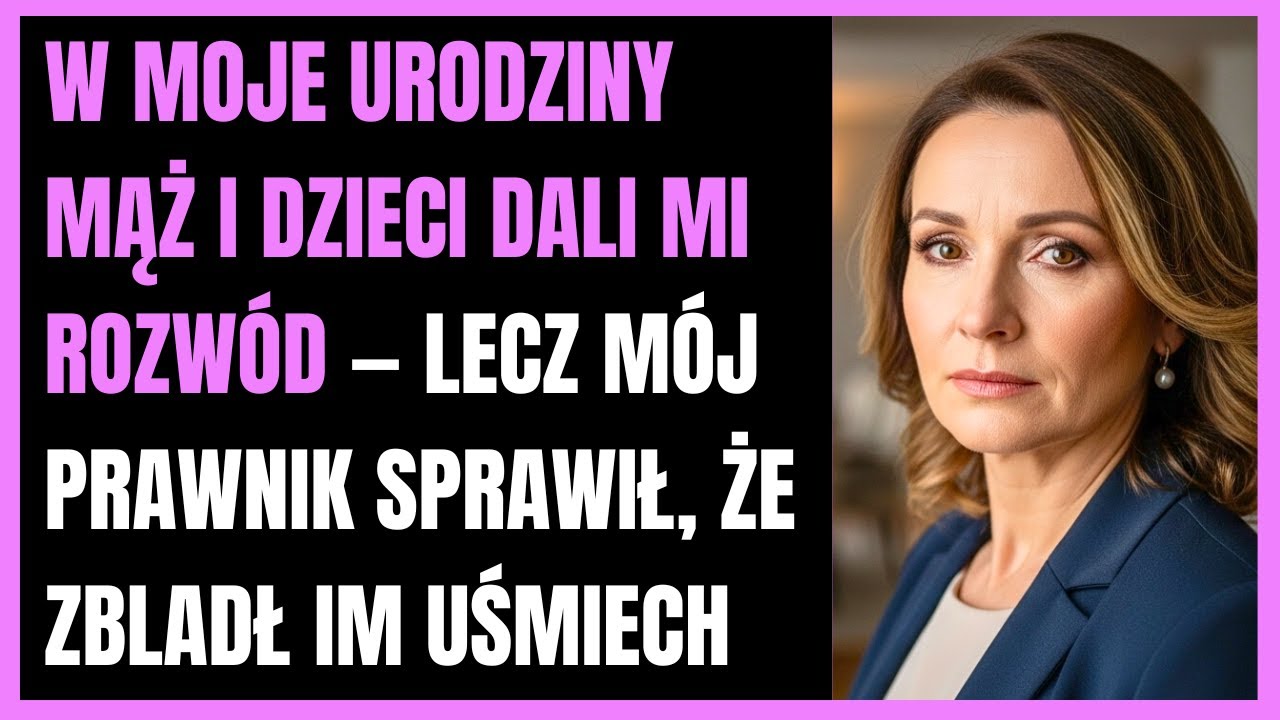 W moje urodziny mąż i dzieci dali mi rozwód — lecz mój prawnik sprawił, że zbladł im uśmiech.