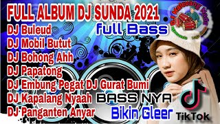 FULL ALBUM DJ SUNDA | DJ BULEUD, DJ MOBIL BUTUT, DLL REMIX SUNDA TERBARU FULL BASS 2021
