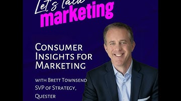 Using  Consumer Insights for Marketing with Brett Townsend