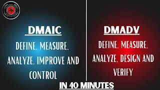 DMAIC vs DMADV in 40 Minutes