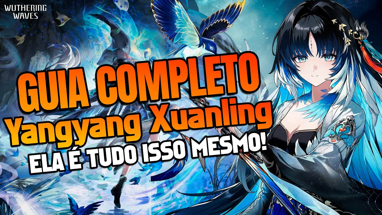 GUIA COMPLETO! YANGYANG XUANLING - A MELHOR DPS DE WUTHERING WAVES ?