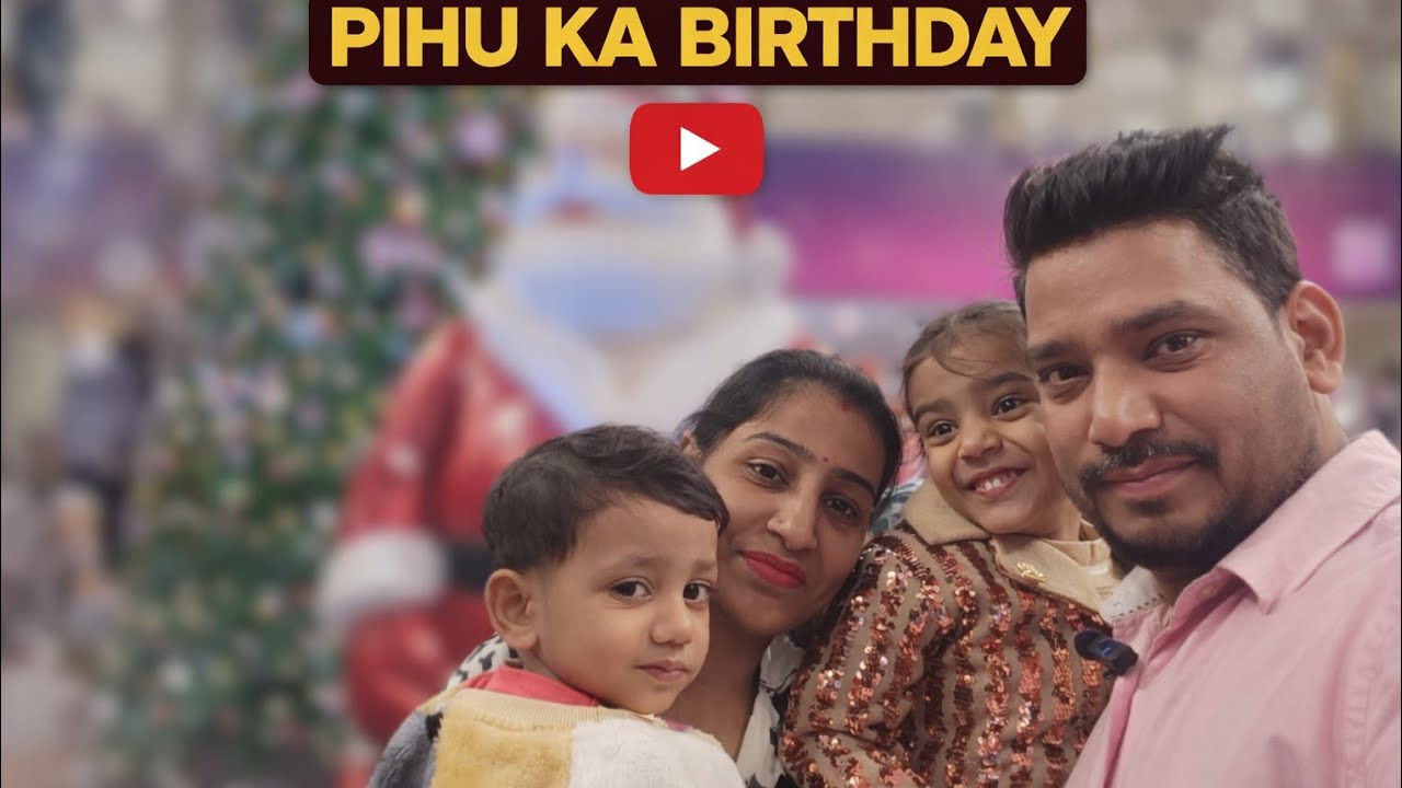 Pihu ka birthday