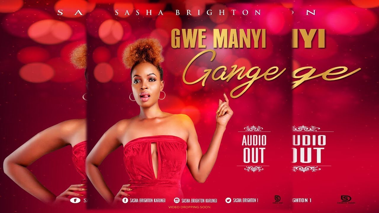 Sasha Brighton   Gwemanyi Gange Official Audio 2019