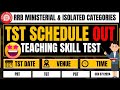 CEN 07/2024 Teaching Skill Test Schedule Announced | TST Dates | Venue &amp; Timing | Topics | TST Test