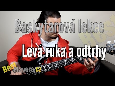 Levá ruka a odtrhy – Baskytarová lekce (bestplayers.cz)