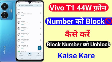 Vivo T1 44w Number Ko Block Kaise Kare | How To Unblock Number Setting In Vivo T1 44w