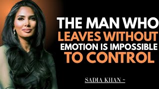 Download Lagu The Man Who Leaves Without Emotion Is Impossible to Control | Sadia Khan | MP3