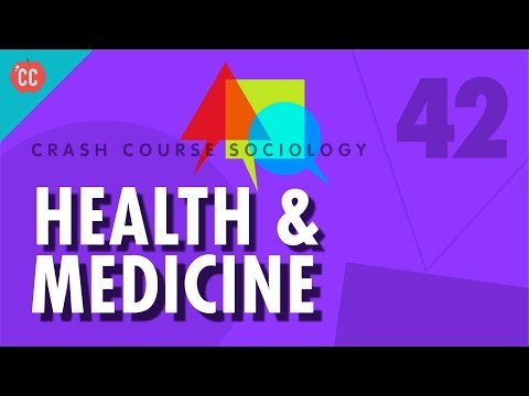 Health U0026 Medicine: Crash Course Sociology #42