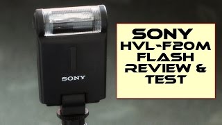 Sony HVL-F20M Flash - Review and Test