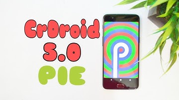 Oneplus 5 & 5T : CrDroid 5.0 Based on Android Pie Feature Packed Rom