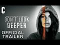 Don't Look Deeper | Official Trailer