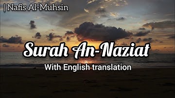 Surah An-Nazi'at (Those Who Drag Forth) | Nafis Al-Muhsin | سورة النازعات