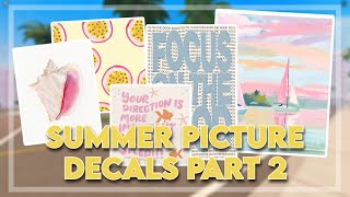 SUMMER PICTURE DECAL CODES PART 2 For Berry Avenue And Bloxburg