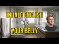 Inhale English into your Belly: Episode 3