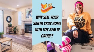 Why Sell Your Santa Cruz Home with Fox Realty Group?