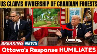 Trump CLAIMS Ownership of Canadian Forests — Ottawa Response HUMILIATES Washington | Andrew Responds