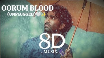 Oorum Blood Unplugged 🤍✨ (8D AUDIO) -  Dude | Sai Abhyankkar...