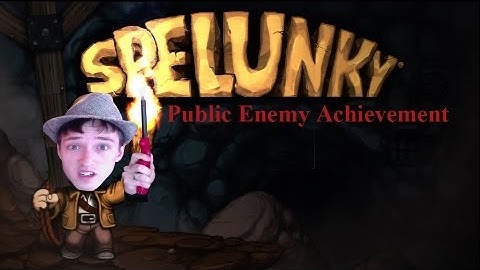 Spelunky: Public Enemy Achievement