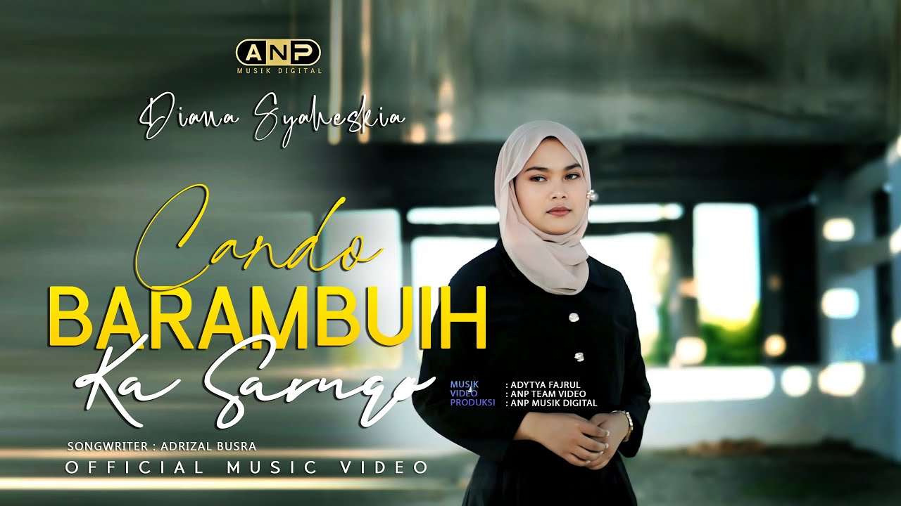 Diana Syaheskia - Cando Barambuih Ka Sarugo ( Official Music Video )