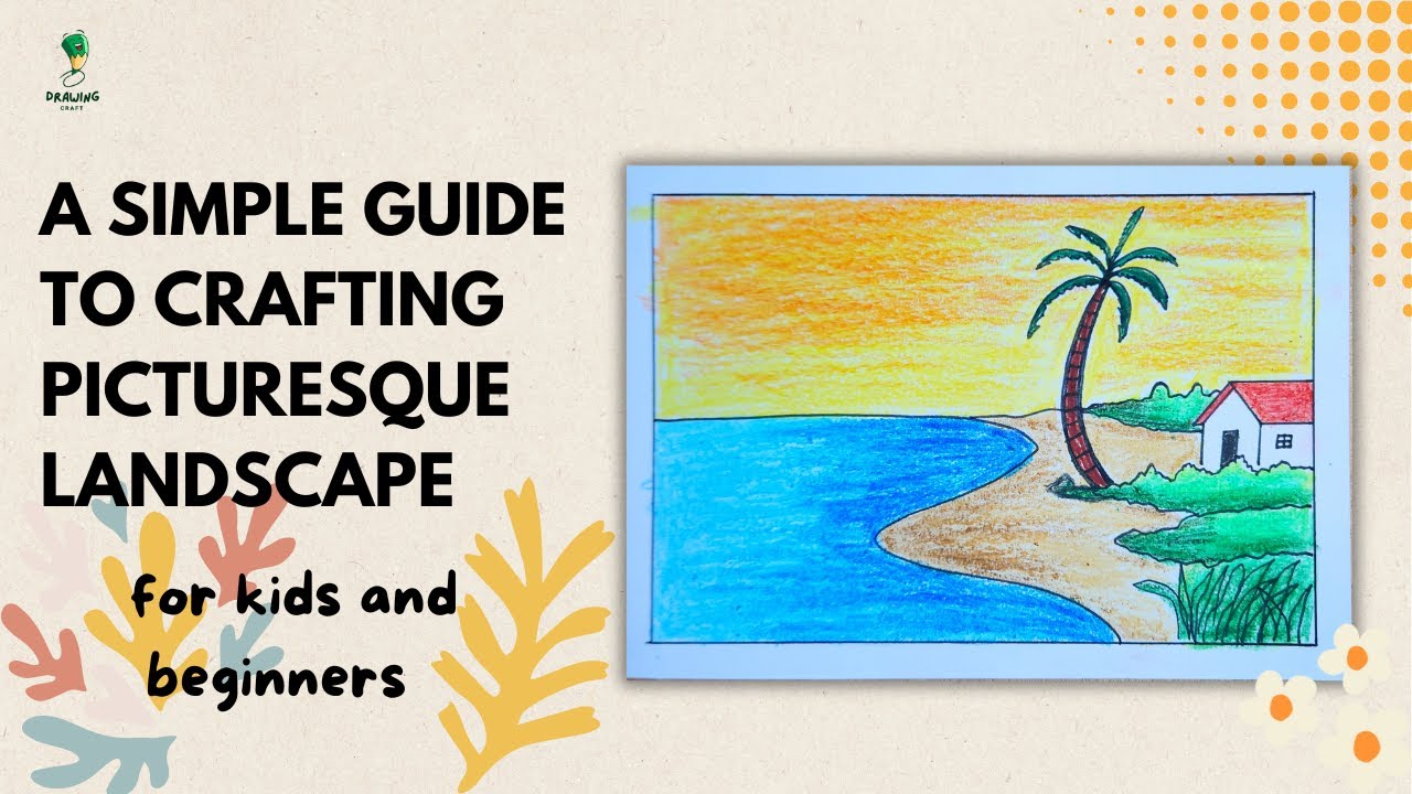 A Simple Guide to Crafting Picturesque Landscapes for Kids and ...