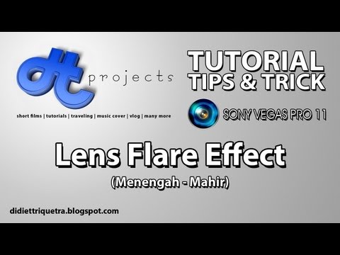 TUTORIAL #16 : Sony Vegas Pro 11 - Lens Flare Effect (Bahasa Indonesia)