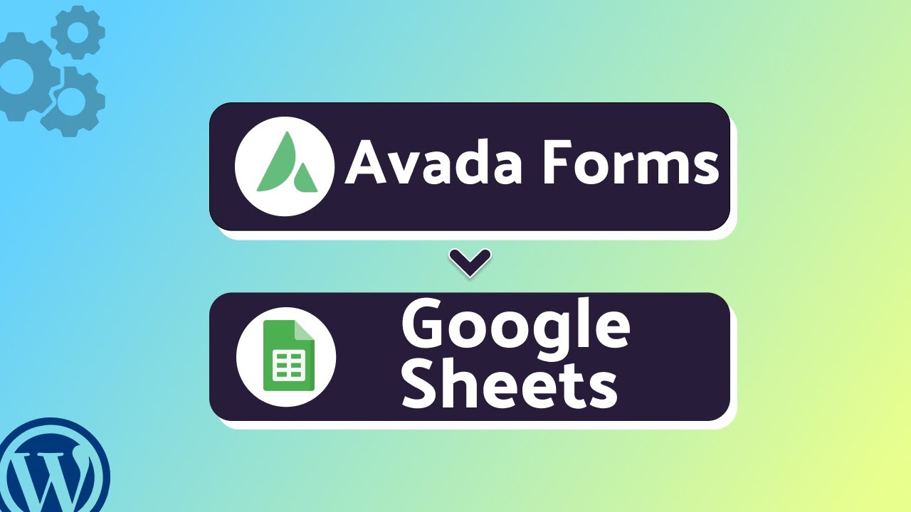 Integrating Avada Forms with Google Sheets | Step-by-Step Tutorial ...