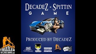DecadeZ - Spittin' Game  [Prod. DecadeZ] [Thizzler.com]