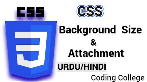 CSS Background Size & Attachment | Class 23 | || Coding college ||