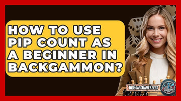 How To Use Pip Count As A Beginner In Backgammon? - The Board Game Xpert