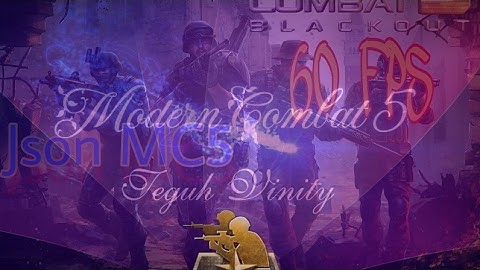 Tutorial install json file in Modern Combat 5 Android to maximize game • 60 FPS • No Lag