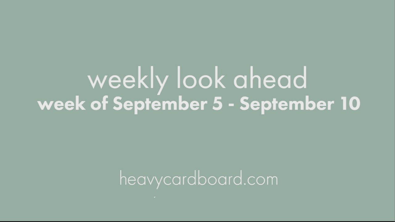 Weekly Look Ahead - September 4th, 2017